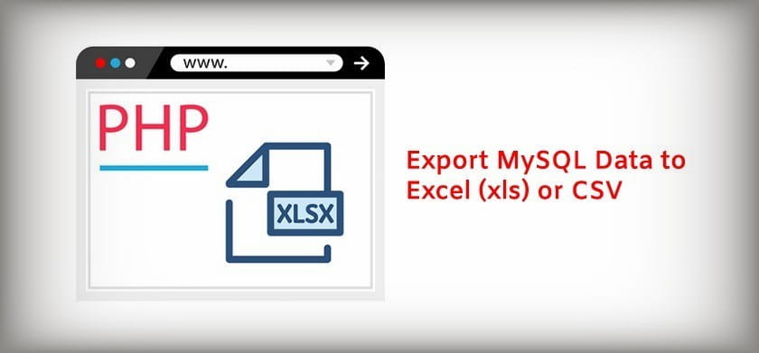 How to export MySQL to Excel (.xls) or CSV using PHP